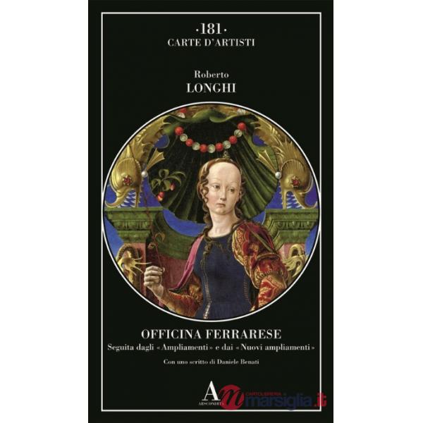 Officina ferrarese. Seguita dagli «Ampliamenti» e dai «Nuovi ampliamenti»