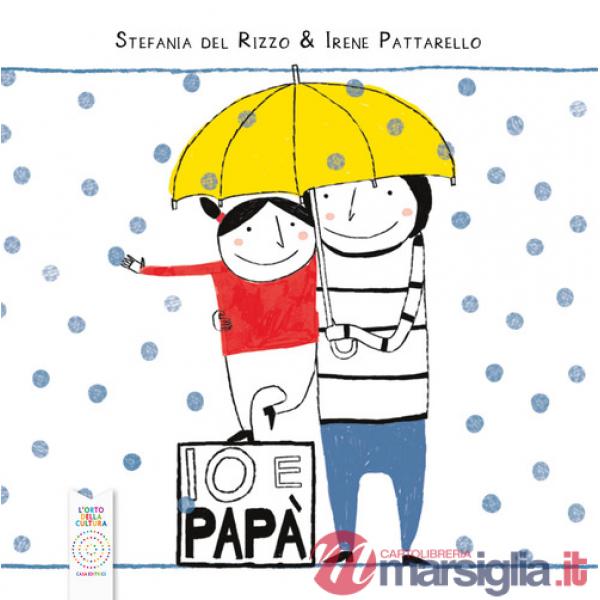 Io e papà. Ediz. a colori