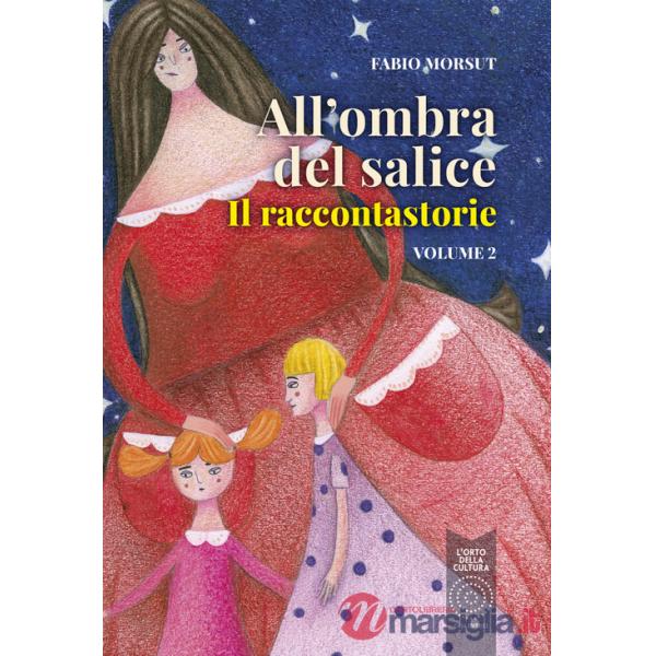 All'ombra del salice. Il raccontastorie. Vol. 2