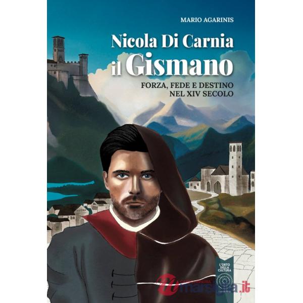 Nicola di Carnia il Gismano. Forza, fede e destino nel XIV secolo