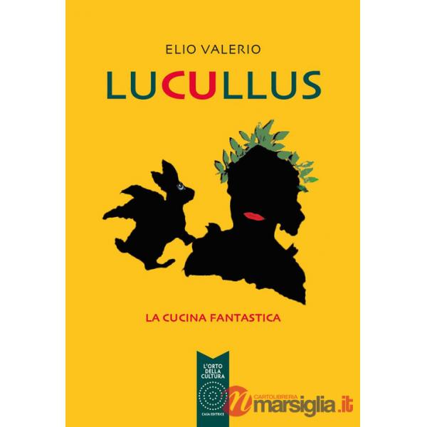Lucullus. La cucina fantastica