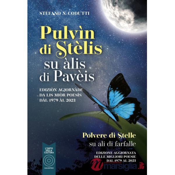 Pulvìn di stèlis. Su àlis di Pavèis-Polvere di stelle. Su ali di farfalle. Ediz. bilingue