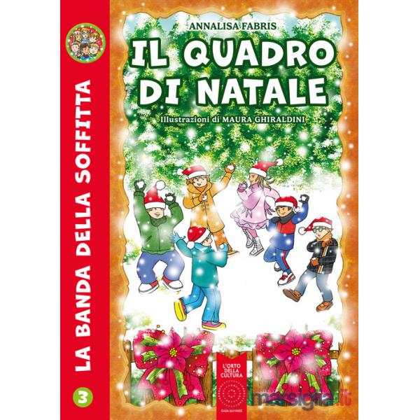 Quadro di Natale. La banda della soffitta (Il). Vol. 3