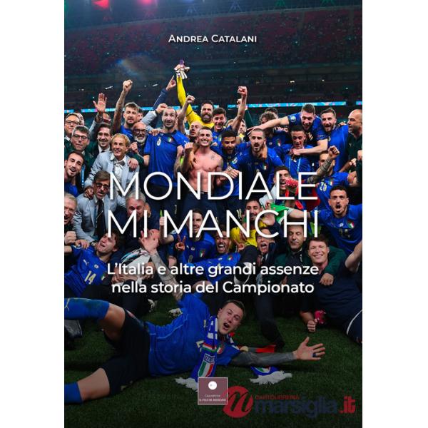 Mondiale mi manchi. L'Italia e le altre grandi assenze nella storia del campionato