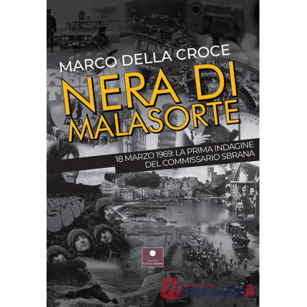 Nera di malasorte. 18 marzo 1969: la prima indagine del commissario Sbrana