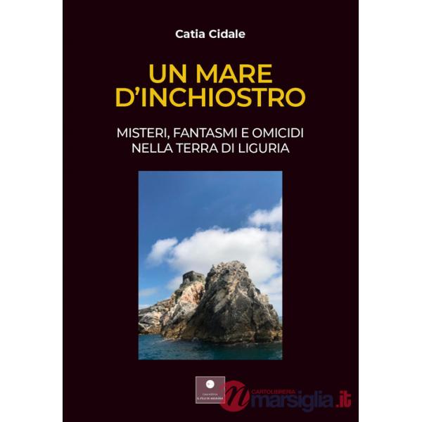 Mare d'inchiostro. Misteri, fantasmi e omicidi nella terra di Liguria. Con audiolibro (Un)