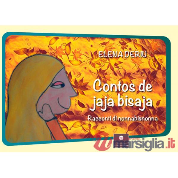 Contos de jaja bisaja. Racconti di nonna bisnonna. Ediz. per la scuola