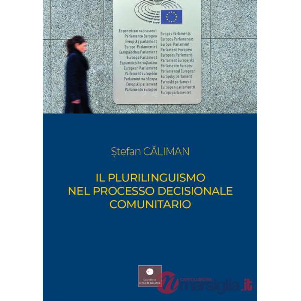 Plurilinguismo nel processo decisionale comunitario (Il)