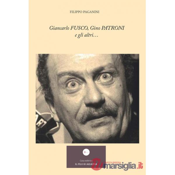 Giancarlo Fusco, Gino Patroni e gli altri...