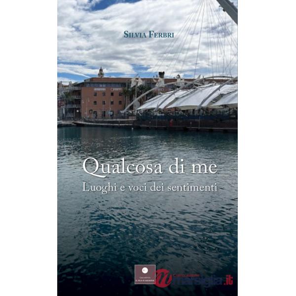 Qualcosa di me. Luoghi e voci dei sentimenti