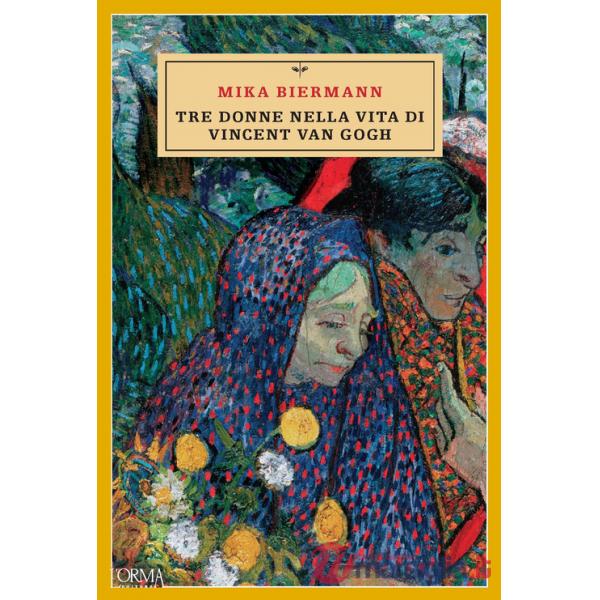 Tre donne nella vita di Vincent van Gogh