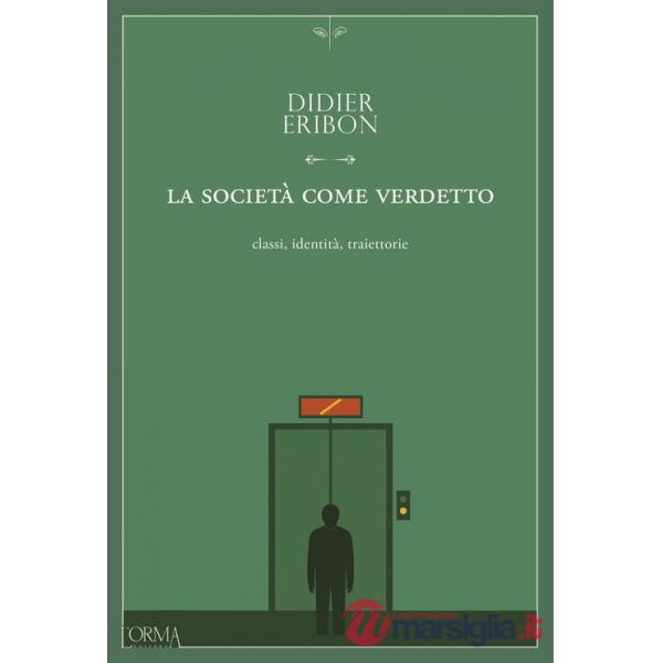 Società come verdetto. Classi, identità, traiettorie (La)