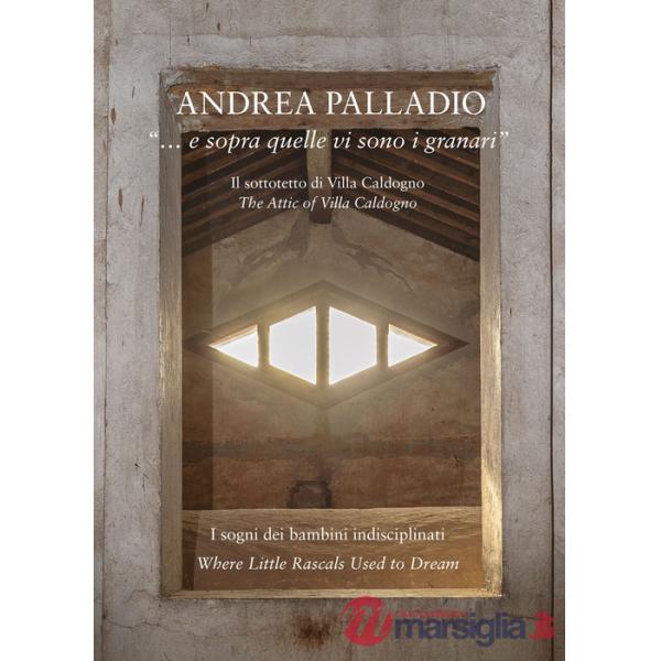 Andrea Palladio «... e sopra quelle vi sono i granari»