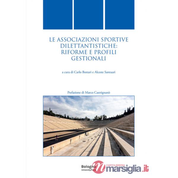 Associazioni sportive dilettantistiche: riforme e profili gestionali (Le)