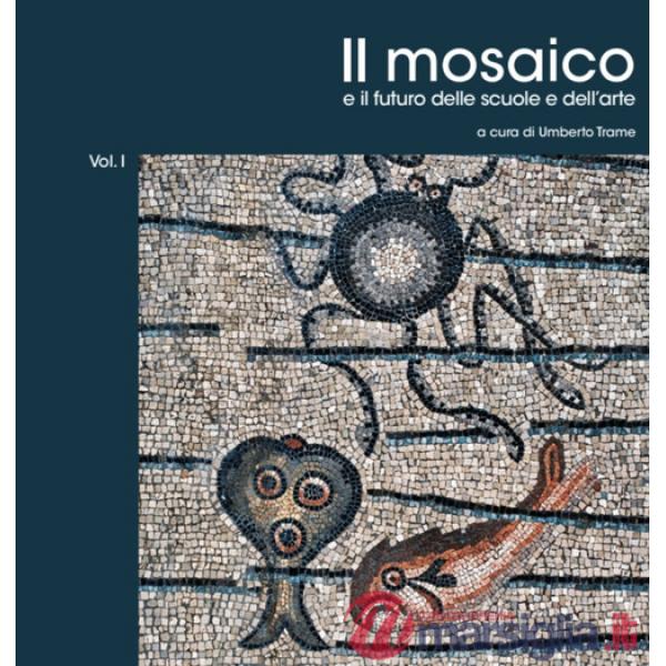 Mosaico e il futuro delle scuole e dell'arte (Il)