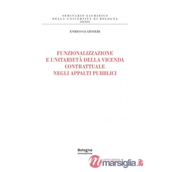 Funzionalizzazione e unitarietà della vicenda contrattuale negli appalti pubblici
