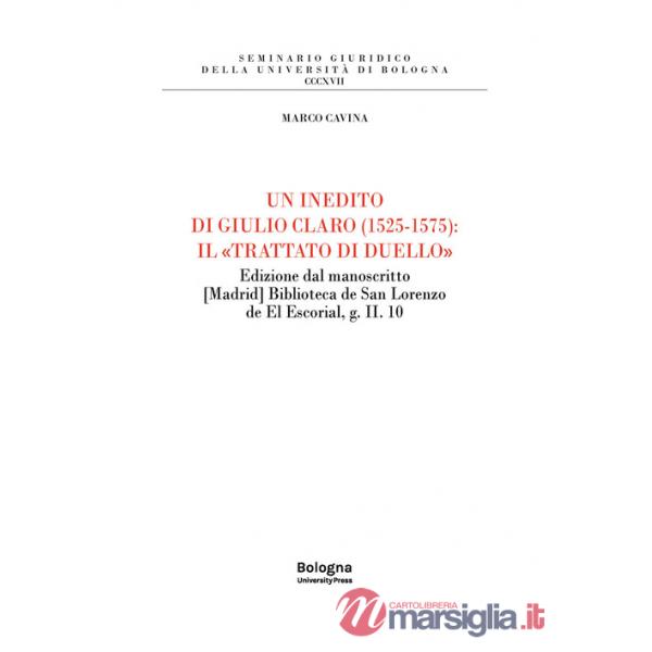 Inedito di Giulio Claro (1525-1575): il «Trattato di duello». Edizione dal manoscritto [Madrid] Biblioteca de San Lorenzo de El 