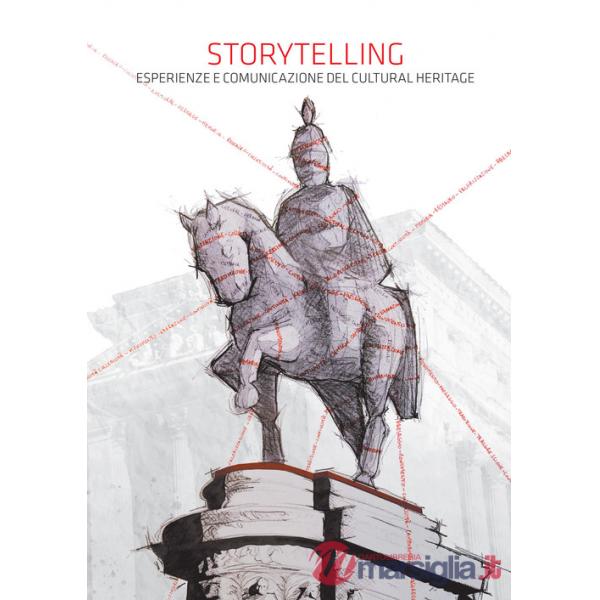 Storytelling. Esperienze e comunicazione del Cultural Heritage