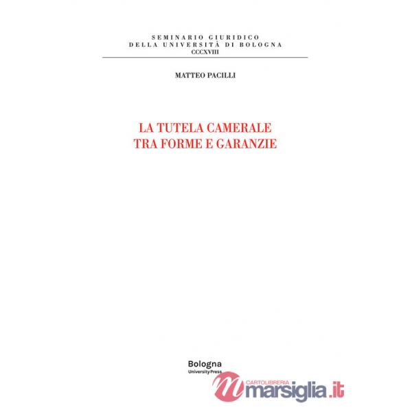 Tutela camerale fra forme e garanzie (La)