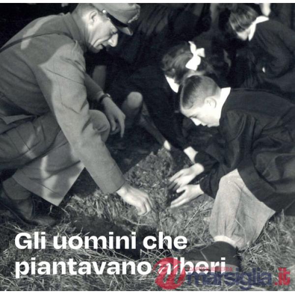 Uomini che piantavano alberi (Gli)