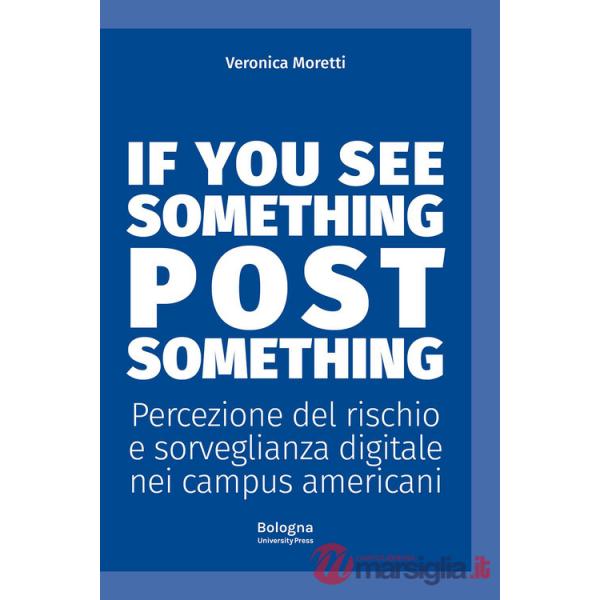 If you see something post something. Percezione del rischio e sorveglianza digitale nei campus americani