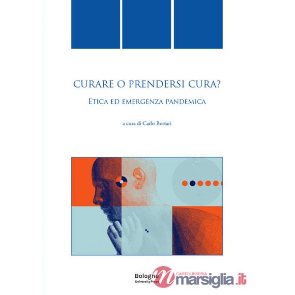 Curare o prendersi cura? Etica ed emergenza pandemica