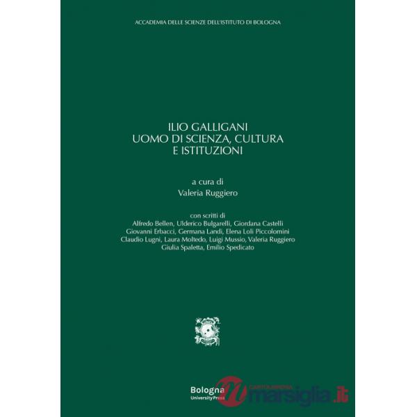 Ilio Galligani uomo di scienza, cultura e istituzioni