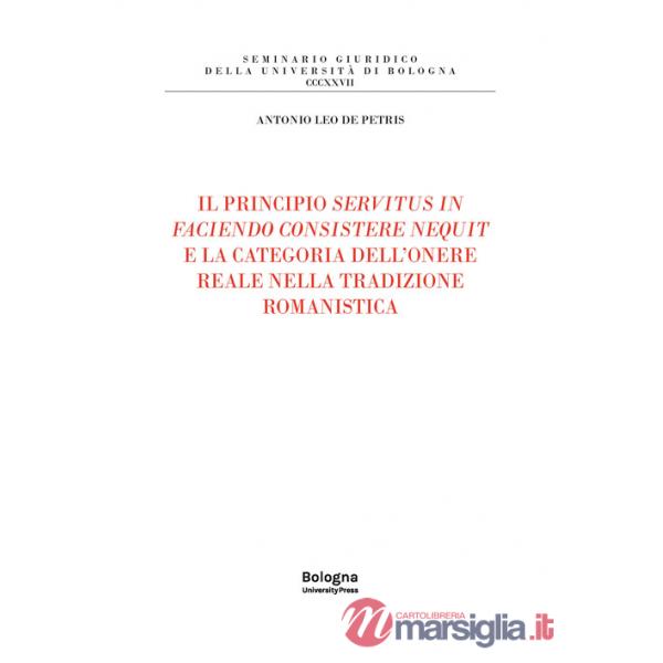 Principio servitus in faciendo consistere nequit e la categoria dell'onere reale nella tradizione romanistica (Il)