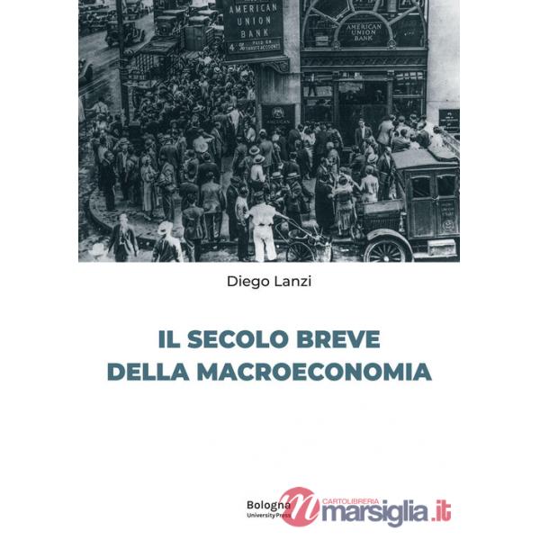 Secolo breve della macroeconomia (Il)