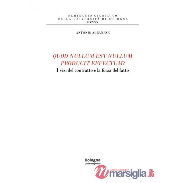 Quod nullum est nullum producit effectum? I vizi del contratto e la forza del fatto