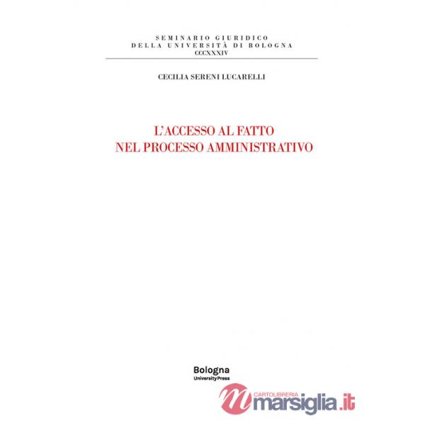 Accesso al fatto nel processo amministrativo (L')