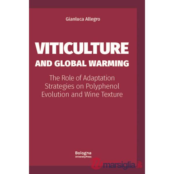 Viticulture and Global Warming. The Role of Adaptation Strategies on Polyphenol Evolution and Wine Texture