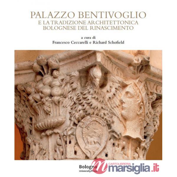 Palazzo Bentivoglio e la tradizione architettonica bolognese del Rinascimento