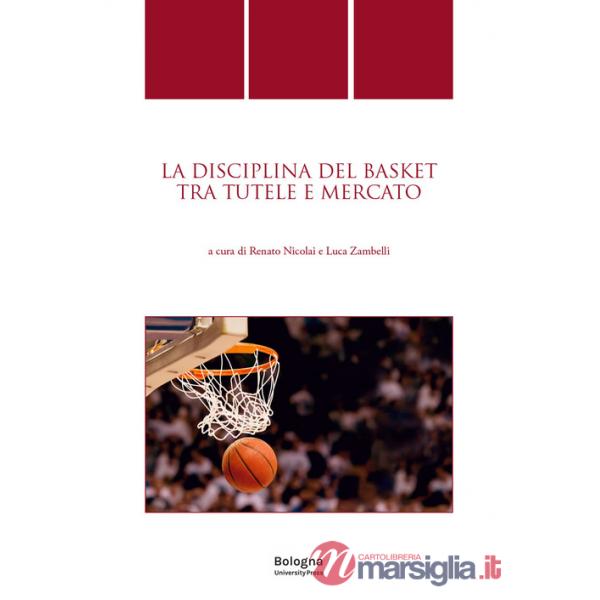 Discipina del basket tra tutele e mercato (La)