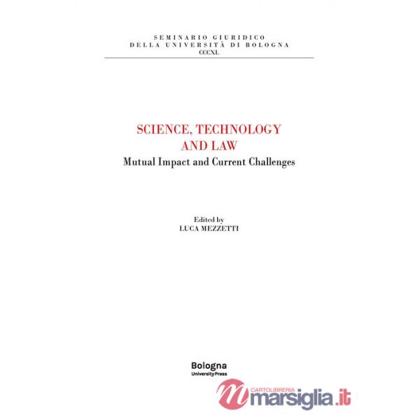 Science, Technology and Law. Mutual Impact and Current Challenges