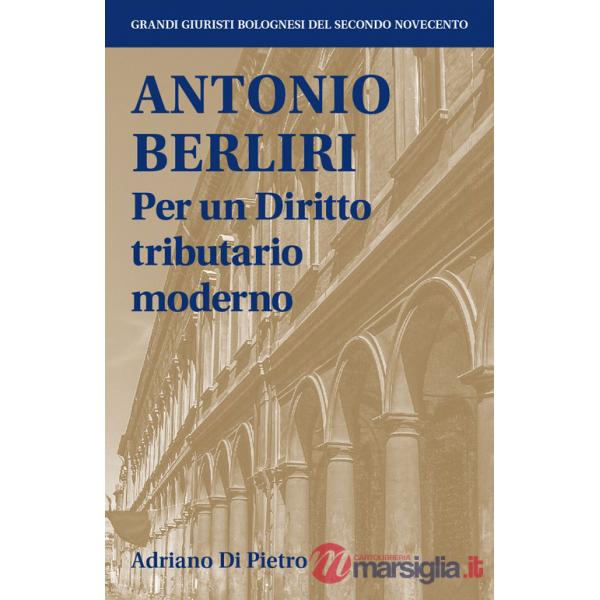 Antonio Berliri. Per un diritto tributario moderno