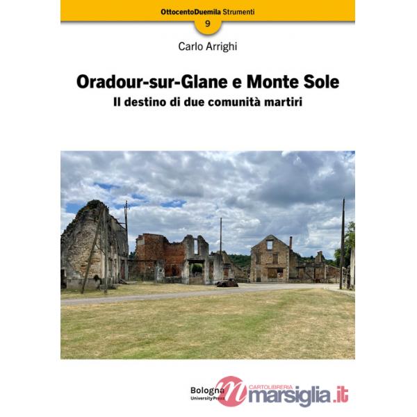 Oradour-sur-Glane e Monte Sole. Il destino di due comunità martiri