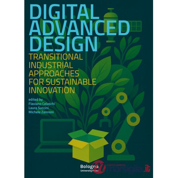 Digital advanced design. Transitional industrial approaches for sustainable innovation