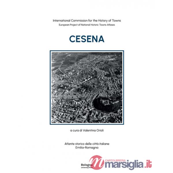 Cesena. Atlante storico delle città italiane. Emilia-Romagna