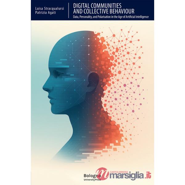 Digital communities and collective behaviour. Data, personality, and polarisation in the age of Artificial Intelligence
