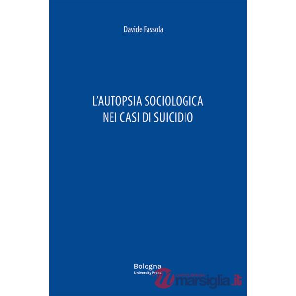 Autopsia sociologica nei casi di suicidio (L')