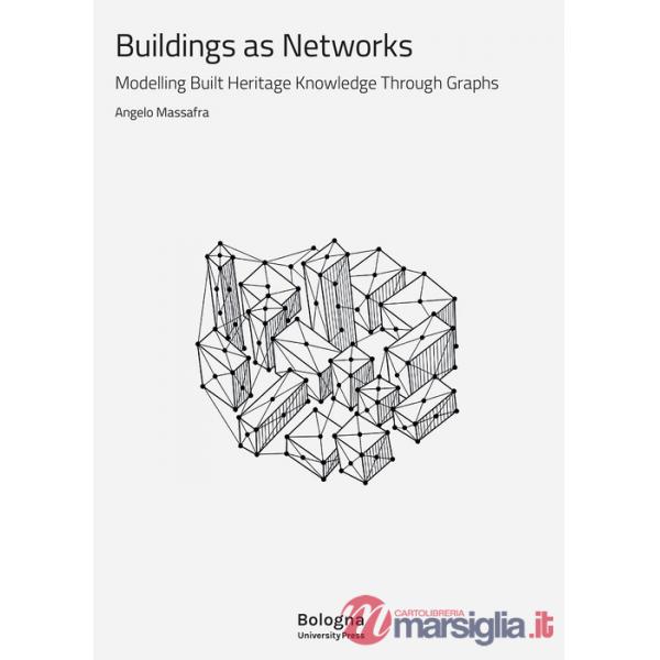 Buildings as networks. Modelling built heritage knowledge through graphs