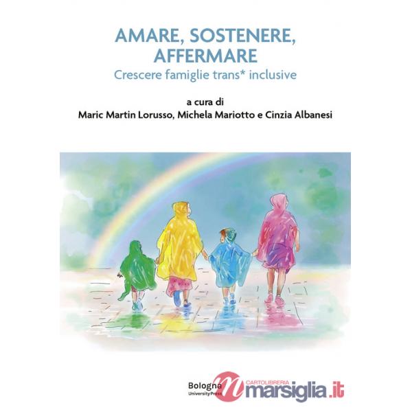 Amare, sostenere, affermare. Crescere famiglie trans* inclusive
