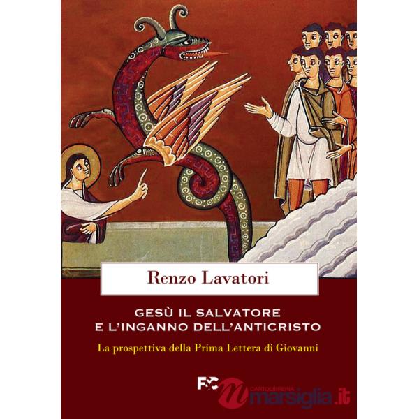 Gesù, il salvatore e l'inganno dell'anticristo. La prospettiva della Prima Lettera di Giovanni