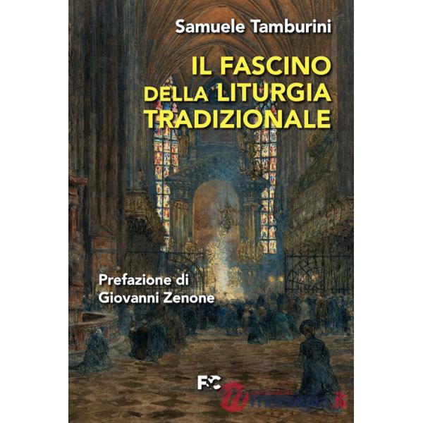 Fascino della liturgia tradizionale (Il)