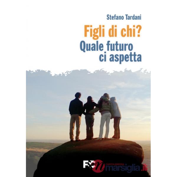 Figli di chi? Quale futuro ci aspetta