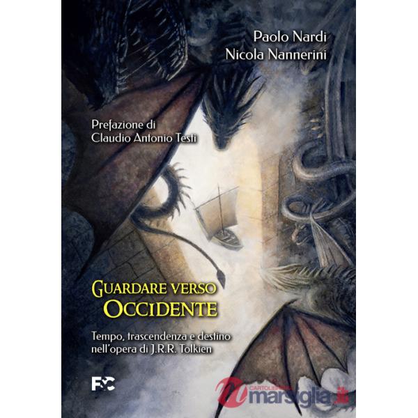 Guardare verso Occidente. Tempo, trascendenza e destino nell'opera di J.R.R. Tolkien