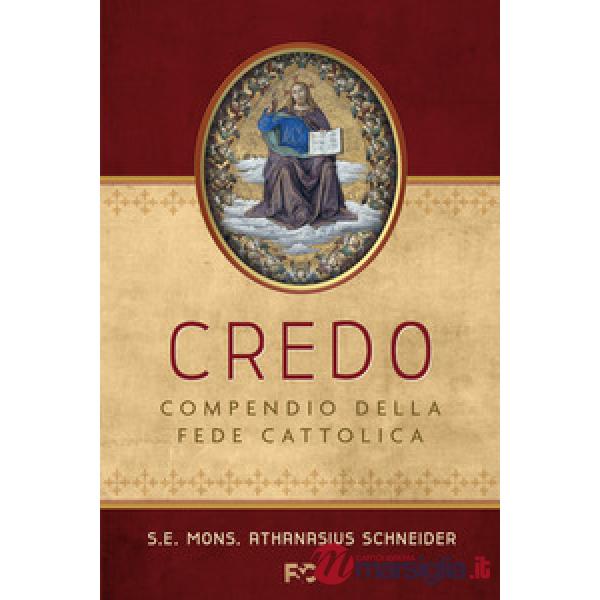 Credo. Compendio della Fede Cattolica