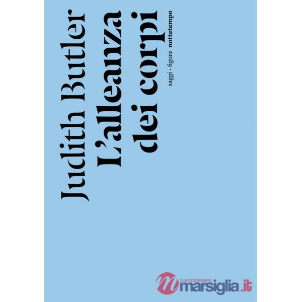 Alleanza dei corpi. Note per una teoria performativa dell'azione collettiva (L')
