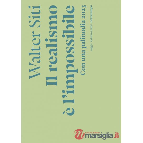 Realismo è l'impossibile. Con una palinodia 2023. Nuova ediz. (Il)